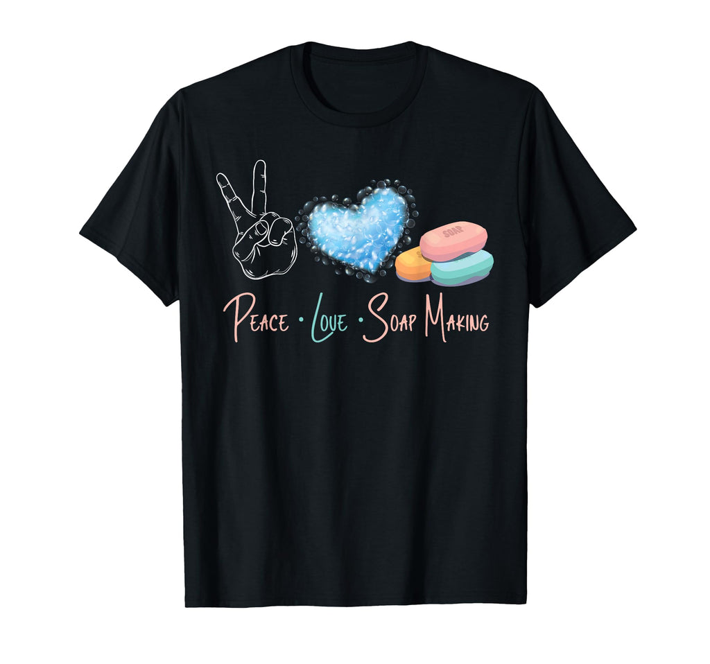 Soap Making Crafting Peace Love Soap T-Shirt - Unique Graphic Men Women - T-Shirt, Sweatshirt, Hoodie
