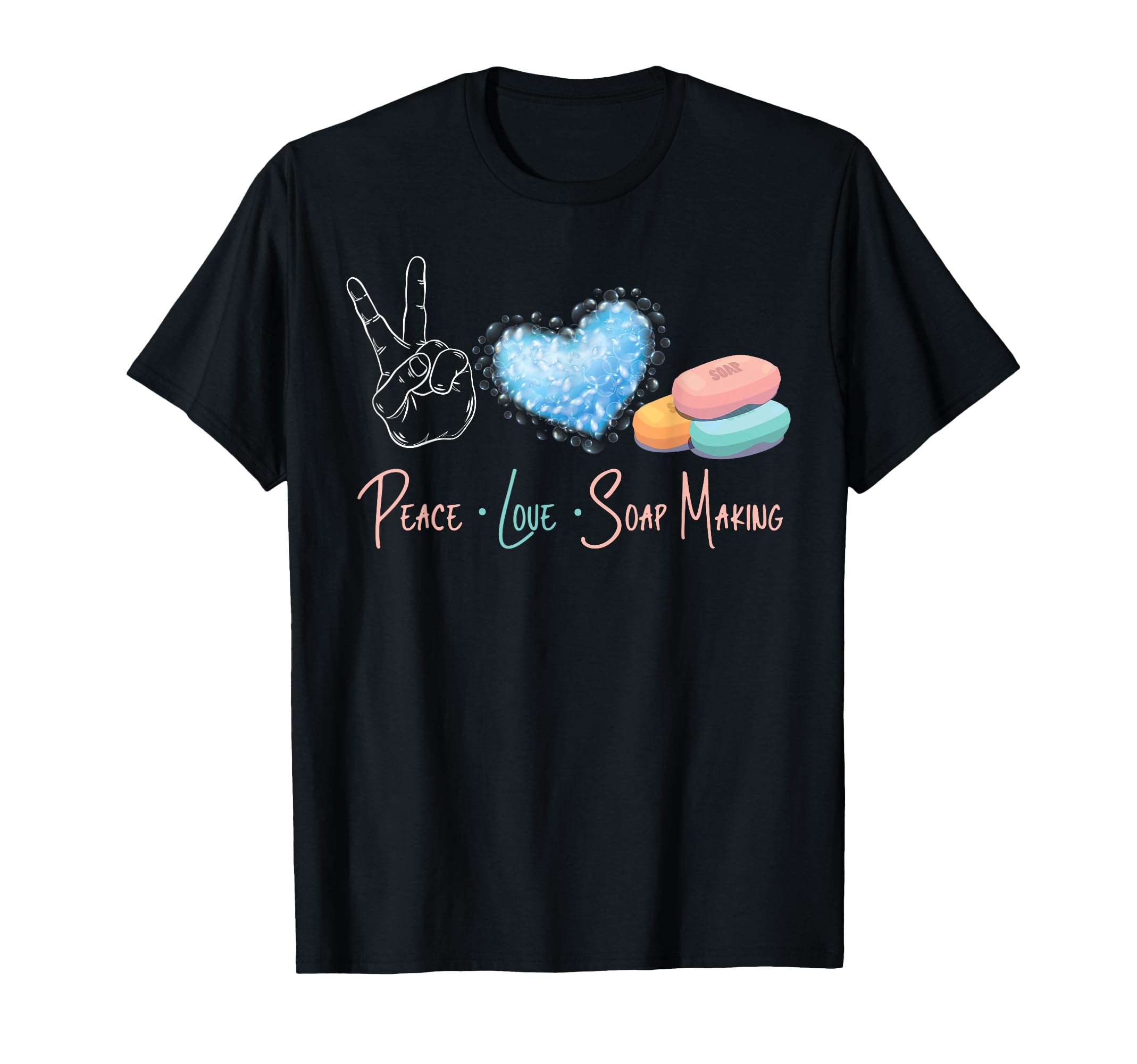 Soap Making Crafting Peace Love Soap T-Shirt - Unique Graphic Men Women - T-Shirt, Sweatshirt, Hoodie