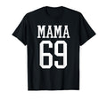 Number 69 Mama Biggest Fan Spirit Wear T-Shirt - Trendy Graphic Unisex - T-Shirt, Sweatshirt, Hoodie