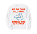 Make Some Noise Baseball Moms Do It Sweatshirt - Minimalist Print Unisex - T-Shirt, Sweatshirt, Hoodie