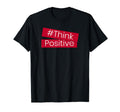 Think Positive Rebelution Peace Love T-Shirt - Unique Graphic Unisex - T-Shirt, Sweatshirt, Hoodie