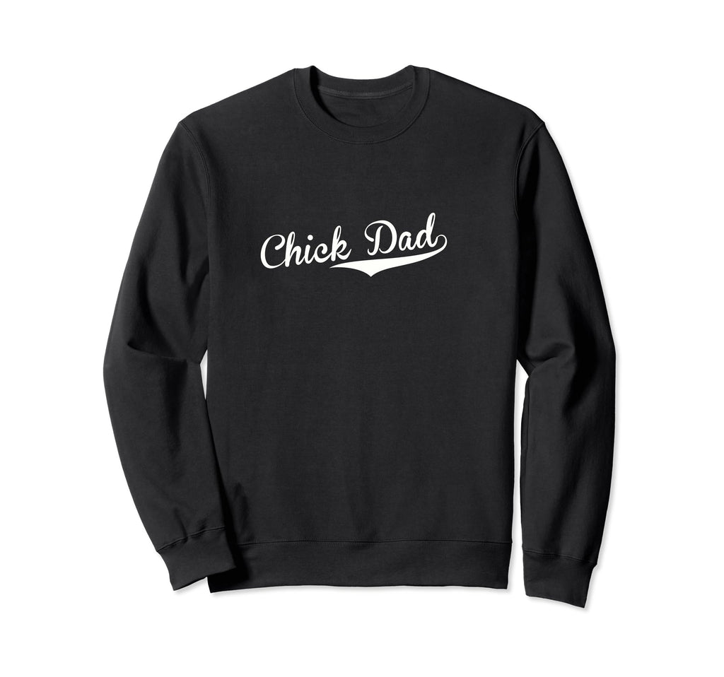 Chick Dad Baseball Fan Sweatshirt - Unique Graphic Men Women - T-Shirt, Sweatshirt, Hoodie