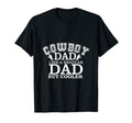 Cowboy Dad Like Regular Dad But T-Shirt - Fun Novelty Design Men Women - T-Shirt, Sweatshirt, Hoodie