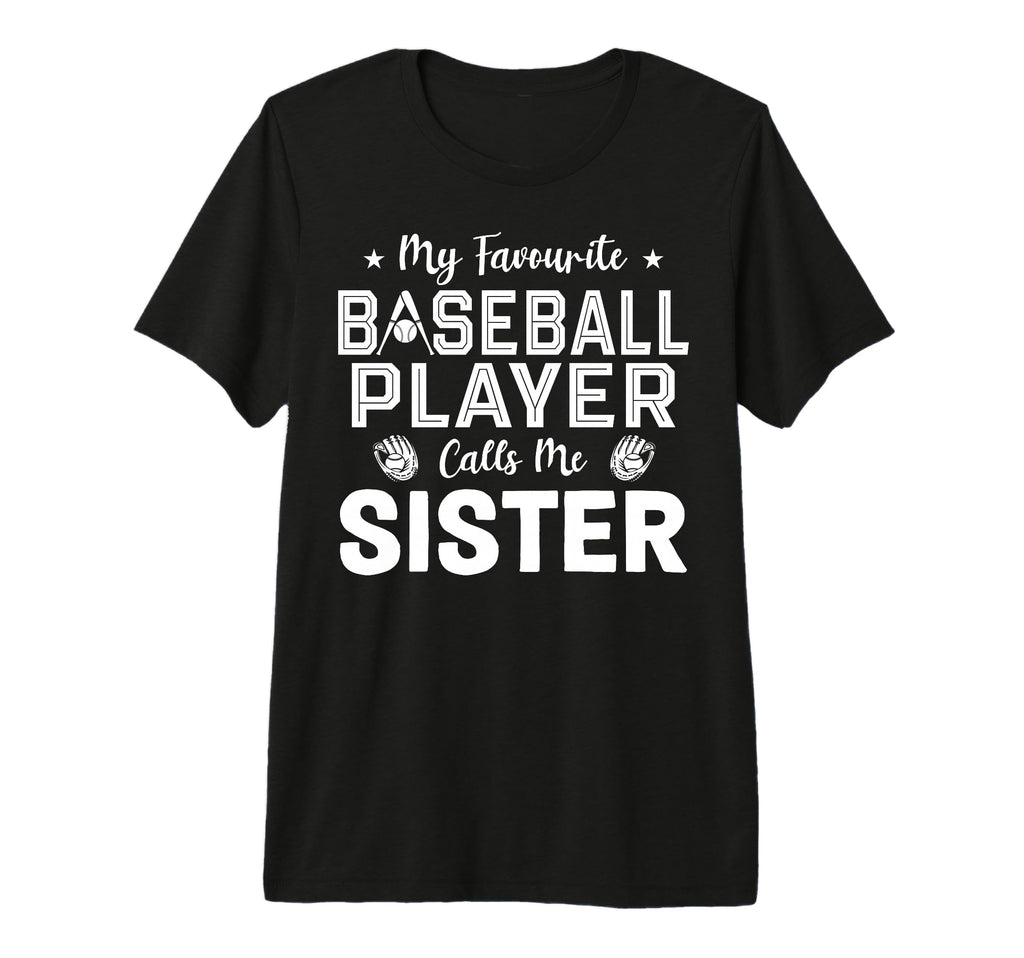 Sister Baseball Player Baseball T-Shirt - Novelty Apparel for Adults - T-Shirt, Sweatshirt, Hoodie