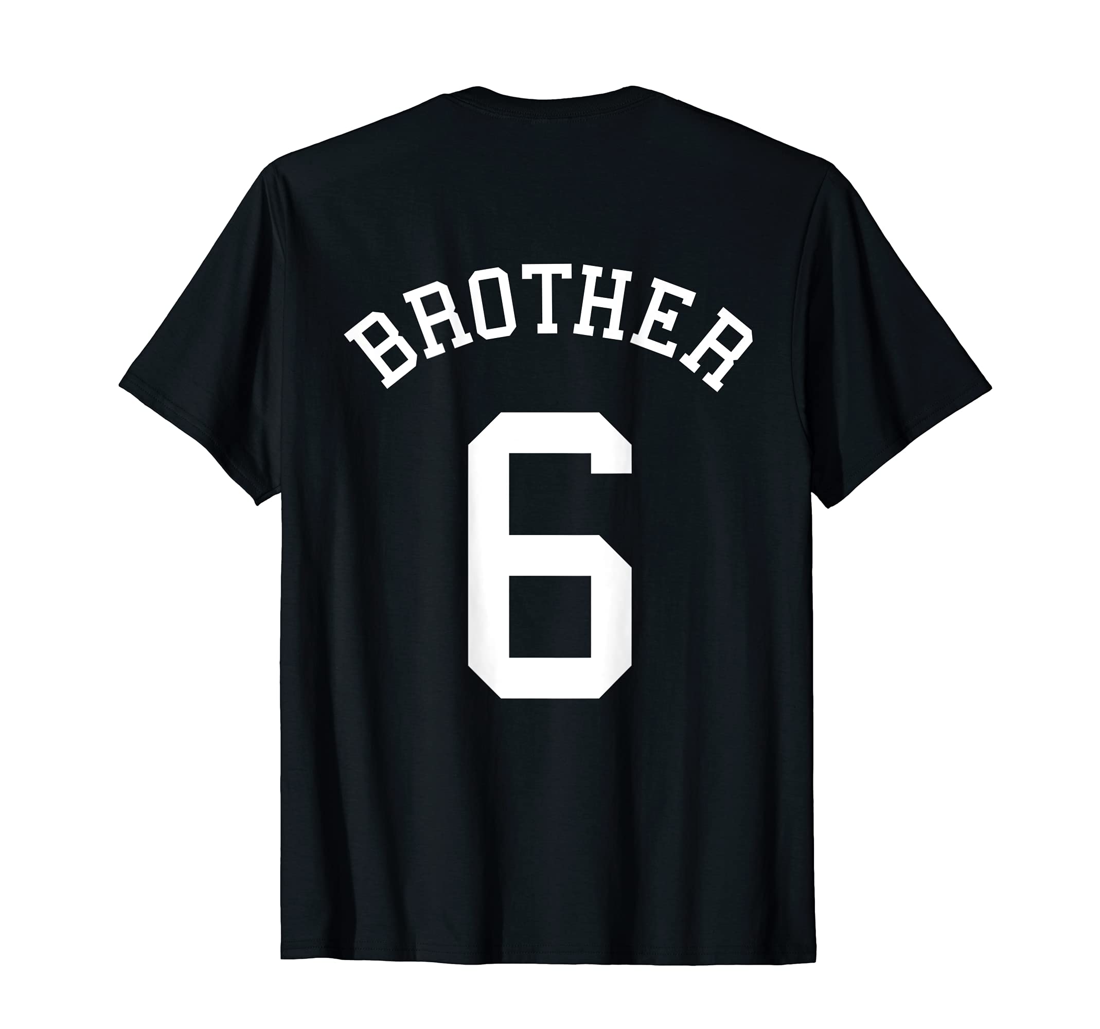 Brother Team 6 Football Bro T-Shirt - Fun Novelty Design Men Women - T-Shirt, Sweatshirt, Hoodie