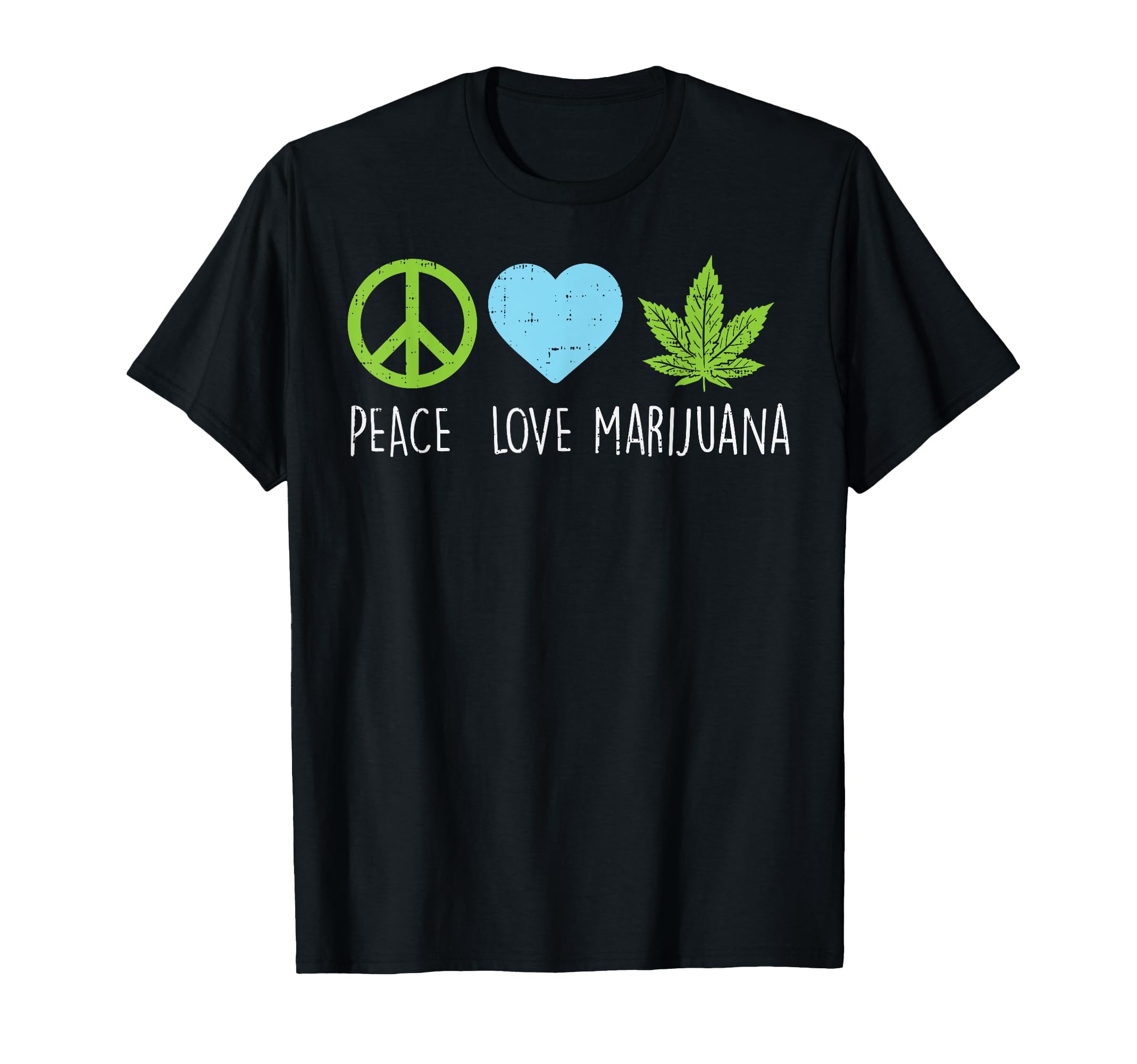 Peace Love Marijuana Hippie Weed T-Shirt - Aesthetic Graphic Men Women - T-Shirt, Sweatshirt, Hoodie