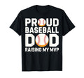 Proud Baseball Dad Raising My Mvp T-Shirt - Fun Novelty Design Unisex - T-Shirt, Sweatshirt, Hoodie