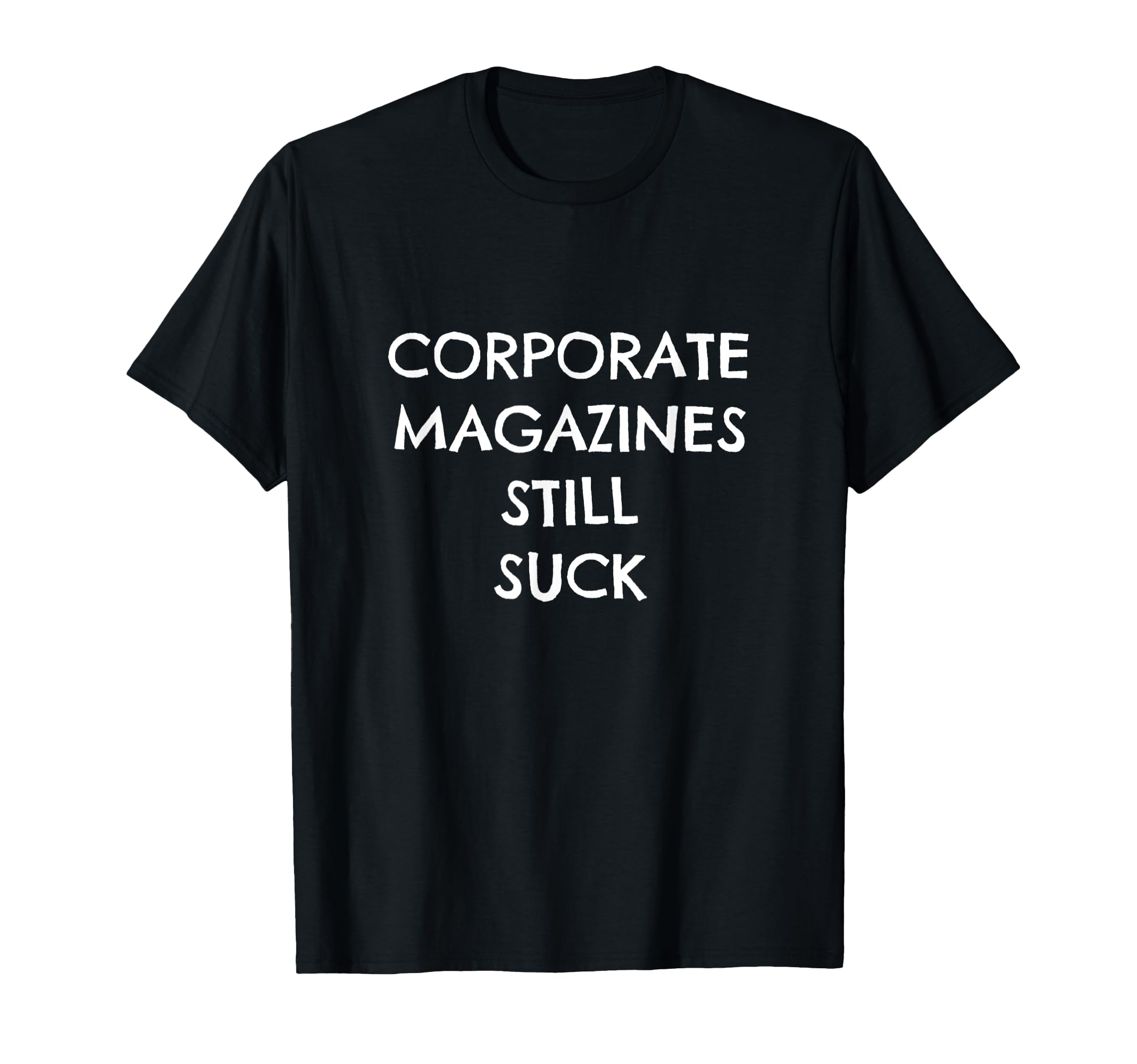 Corporate Magazines Still Suck Grunge T-Shirt - Unique Graphic Men Women - T-Shirt, Sweatshirt, Hoodie