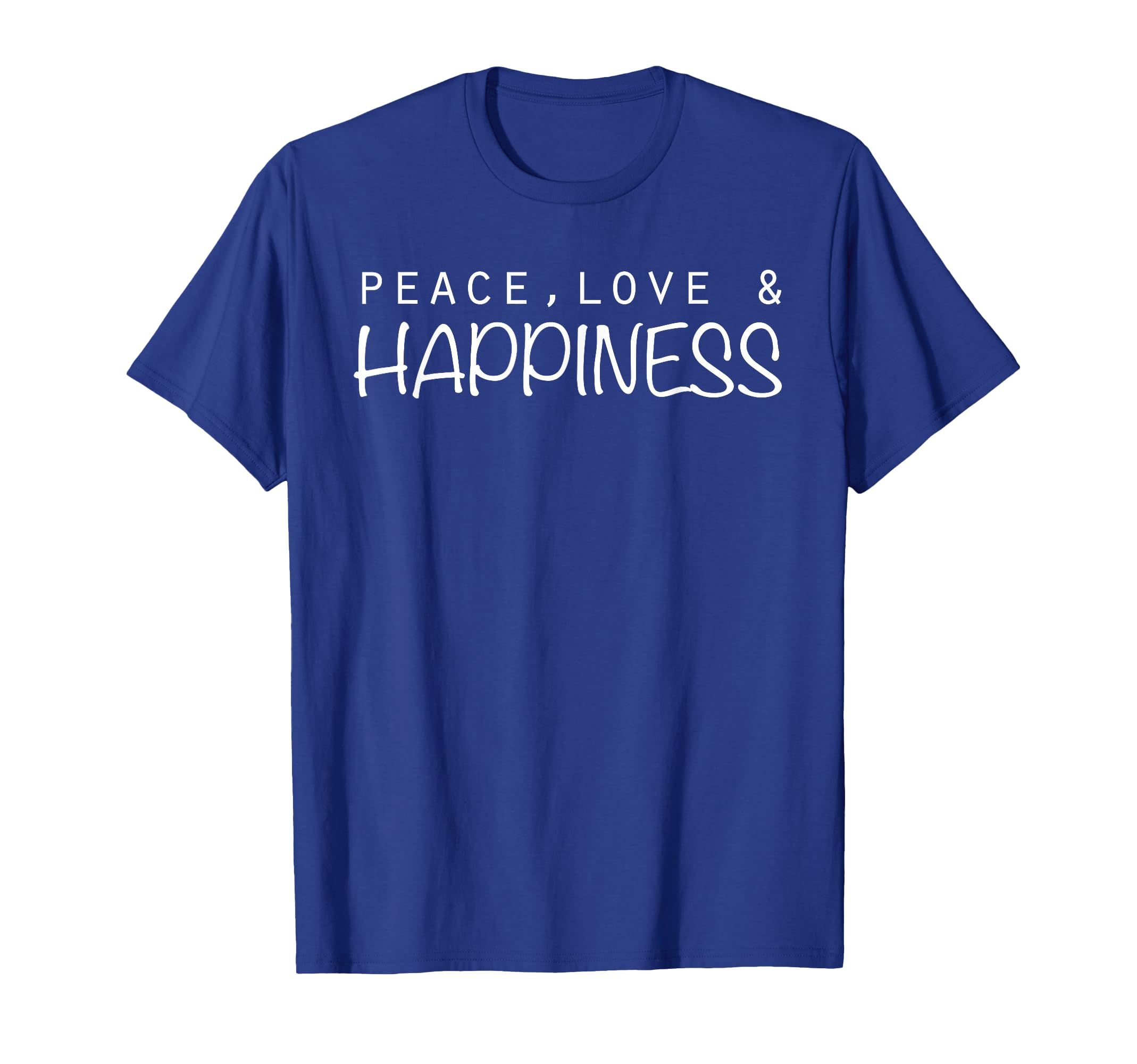 Peace Love Happiness Gift Friends Or T-Shirt - Casual Everyday Wear Unisex - T-Shirt, Sweatshirt, Hoodie