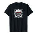 Loud Proud Baseball Mom Mama Sport T-Shirt - Casual Everyday Wear Unisex - T-Shirt, Sweatshirt, Hoodie