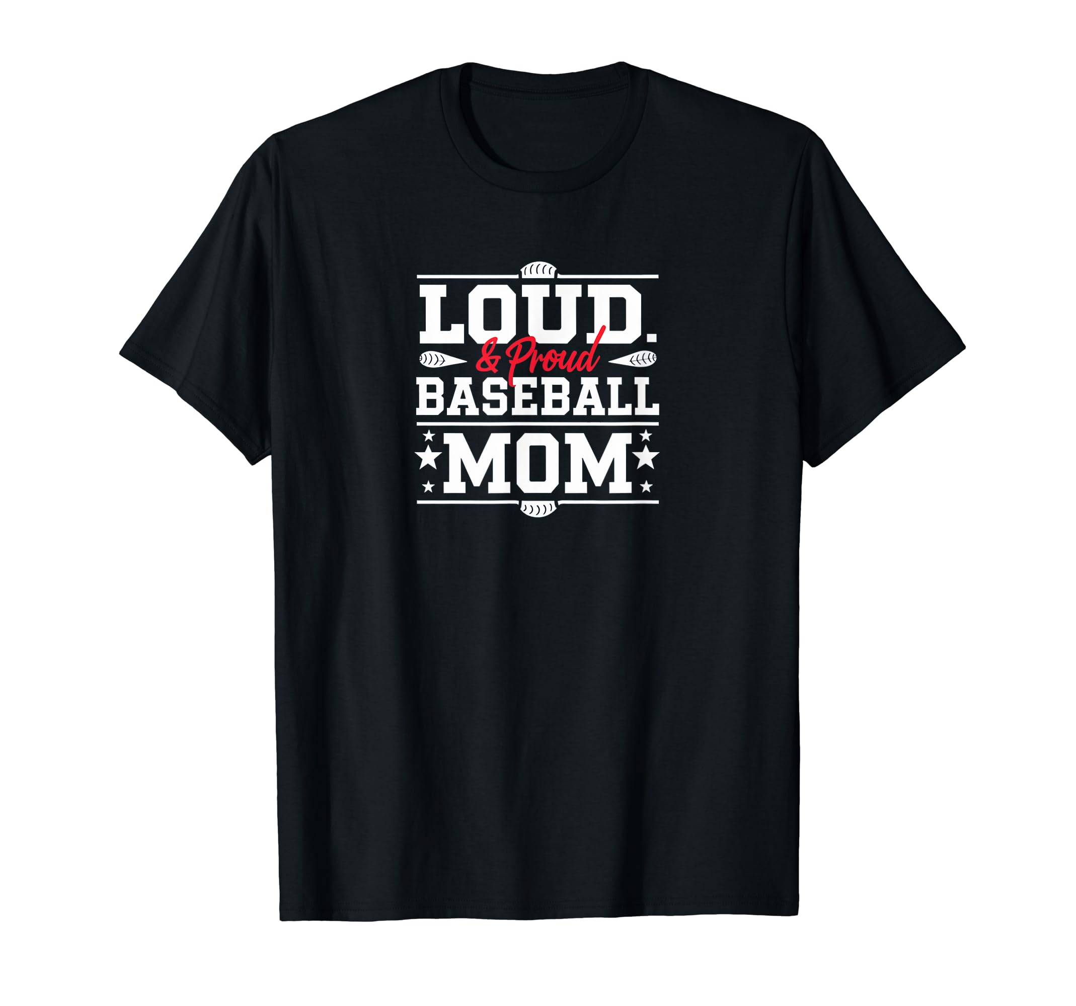 Loud Proud Baseball Mom Mama Sport T-Shirt - Casual Everyday Wear Unisex - T-Shirt, Sweatshirt, Hoodie