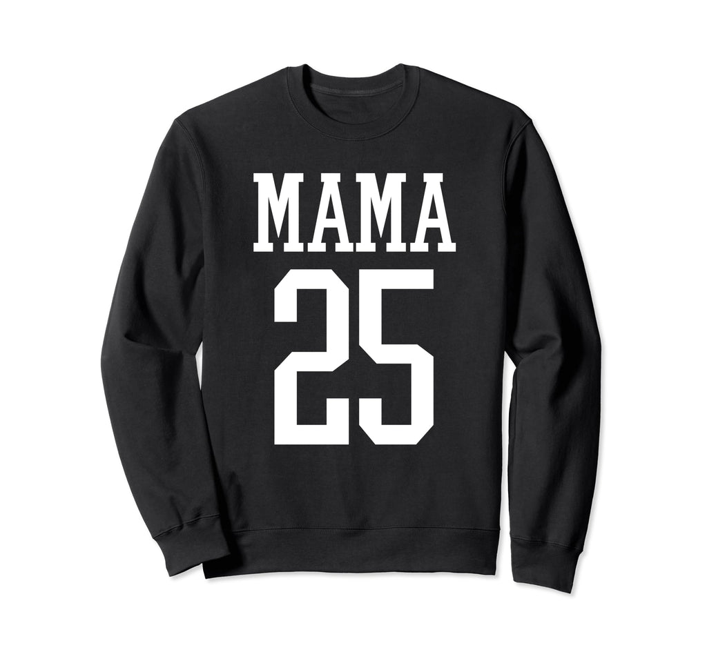 Number 25 Mama Biggest Fan Sweatshirt - Casual Everyday Wear Men Women - T-Shirt, Sweatshirt, Hoodie