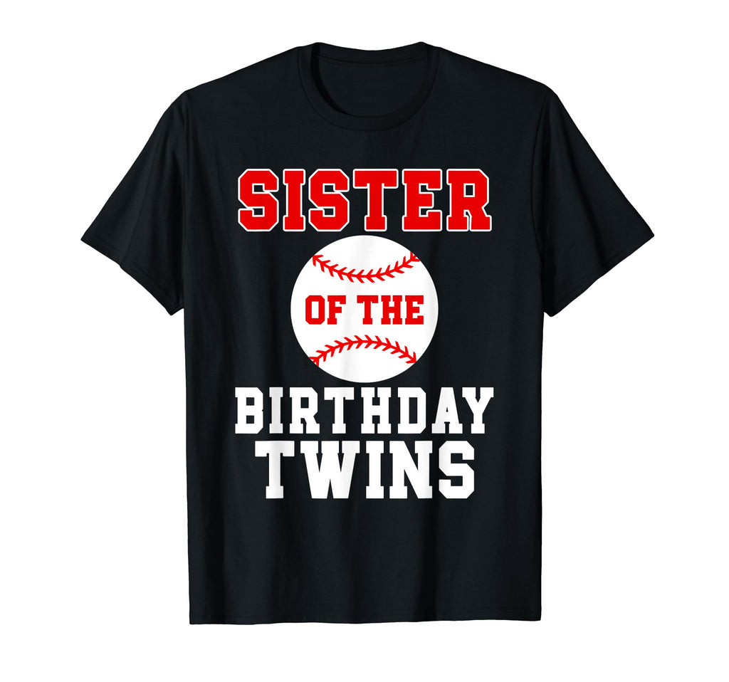 Sister Birthday Twins Birthday Baseball T-Shirt - Streetwear Style Unisex - T-Shirt, Sweatshirt, Hoodie