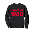 Baseball Dad Text Fathers Day Sweatshirt - Fun Novelty Design Men Women - T-Shirt, Sweatshirt, Hoodie