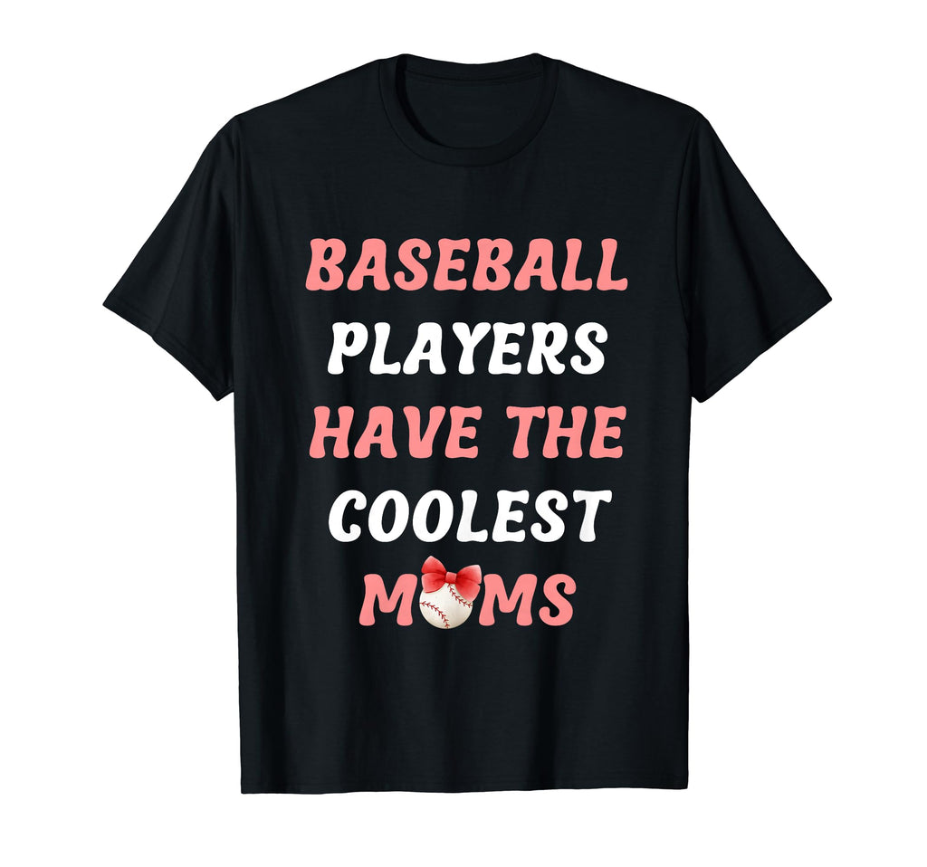 Baseball Players Have Prettiest Moms T-Shirt - Custom Art Print for Adults - T-Shirt, Sweatshirt, Hoodie