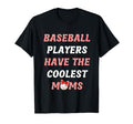 Baseball Players Have Prettiest Moms T-Shirt - Custom Art Print for Adults - T-Shirt, Sweatshirt, Hoodie