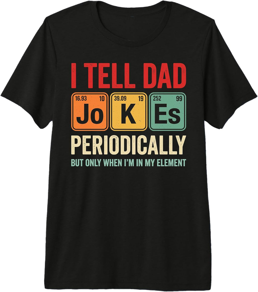 Dad Chemistry Jokes Periodic Table Humor Apparel - Adult & Kids T-Shirts, Sweatshirts & Hoodies apparel design preview 1