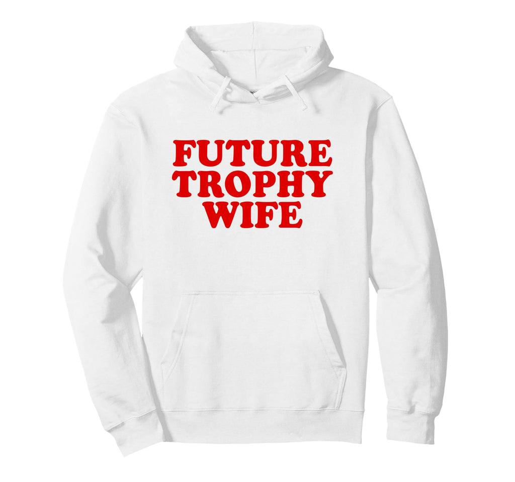 Future Trophy Wife Y2K Hoodie - Trendy Graphic for Adults - T-Shirt, Sweatshirt, Hoodie