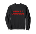 Whos Good Y2K Aesthetic Trendy Sweatshirt - Aesthetic Graphic for Adults - T-Shirt, Sweatshirt, Hoodie
