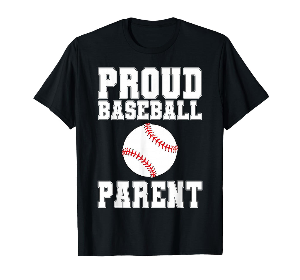 Proud Baseball Parent Game Day T-Shirt - Casual Everyday Wear Men Women - T-Shirt, Sweatshirt, Hoodie