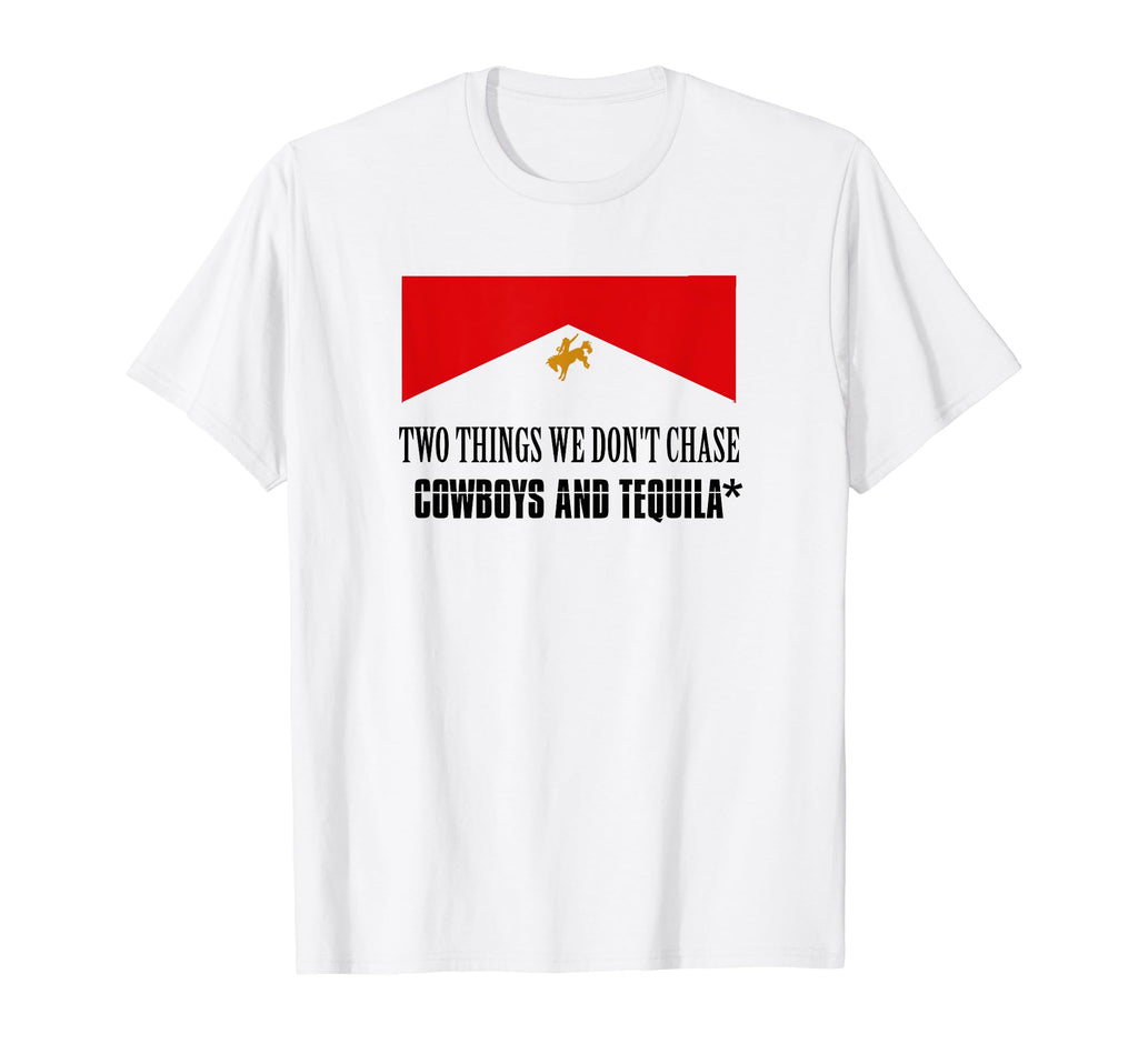 Two Things We Dont Chase Cowboys And T-Shirt - Unique Graphic Unisex - T-Shirt, Sweatshirt, Hoodie