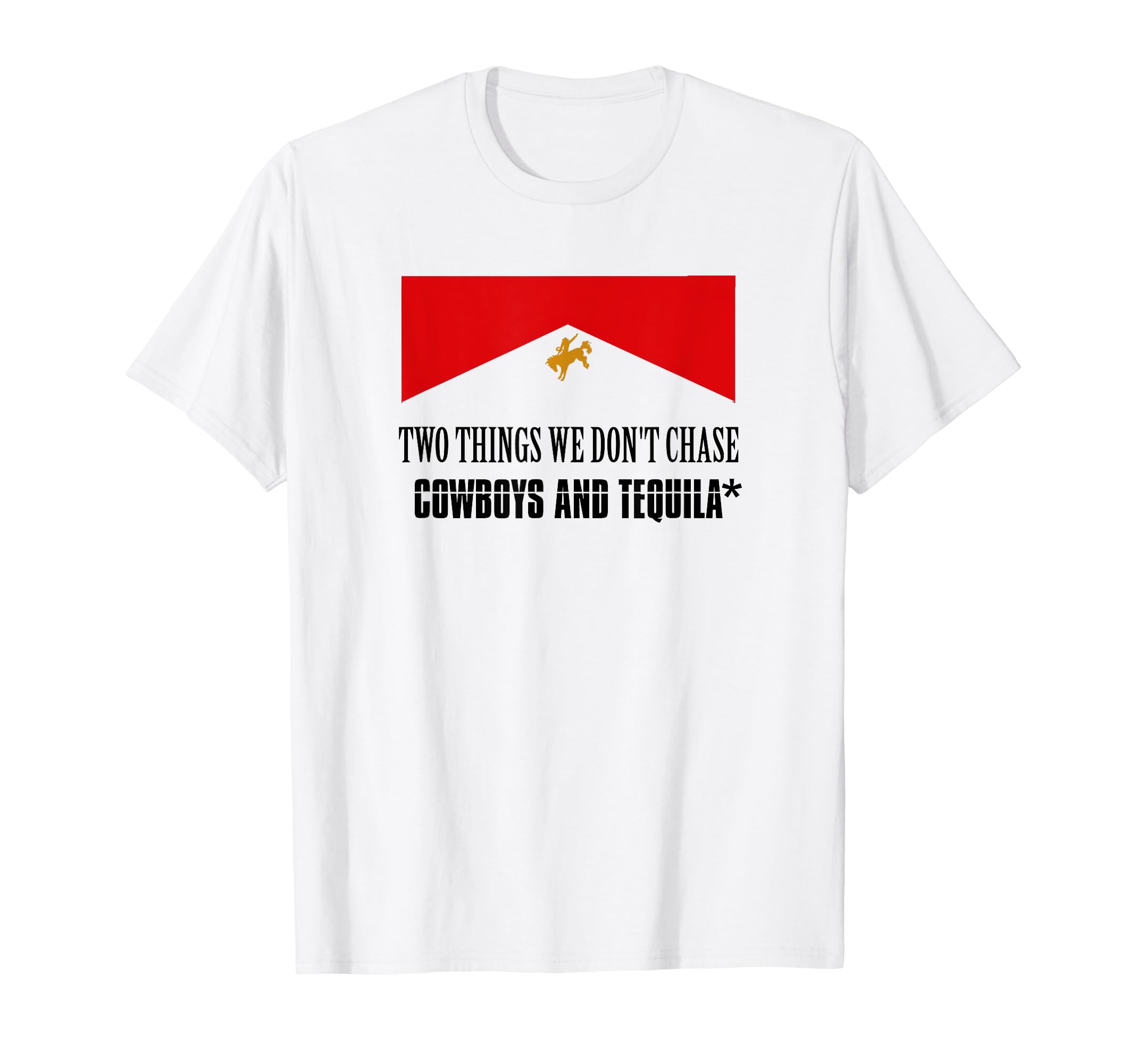 Two Things We Dont Chase Cowboys And T-Shirt - Unique Graphic Unisex - T-Shirt, Sweatshirt, Hoodie
