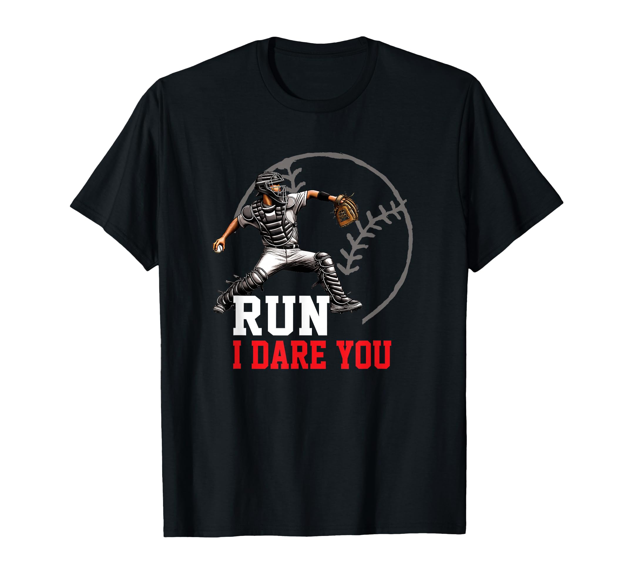 Fearless Catcher Run I Dare You Baseball T-Shirt - Minimalist Print Unisex - T-Shirt, Sweatshirt, Hoodie