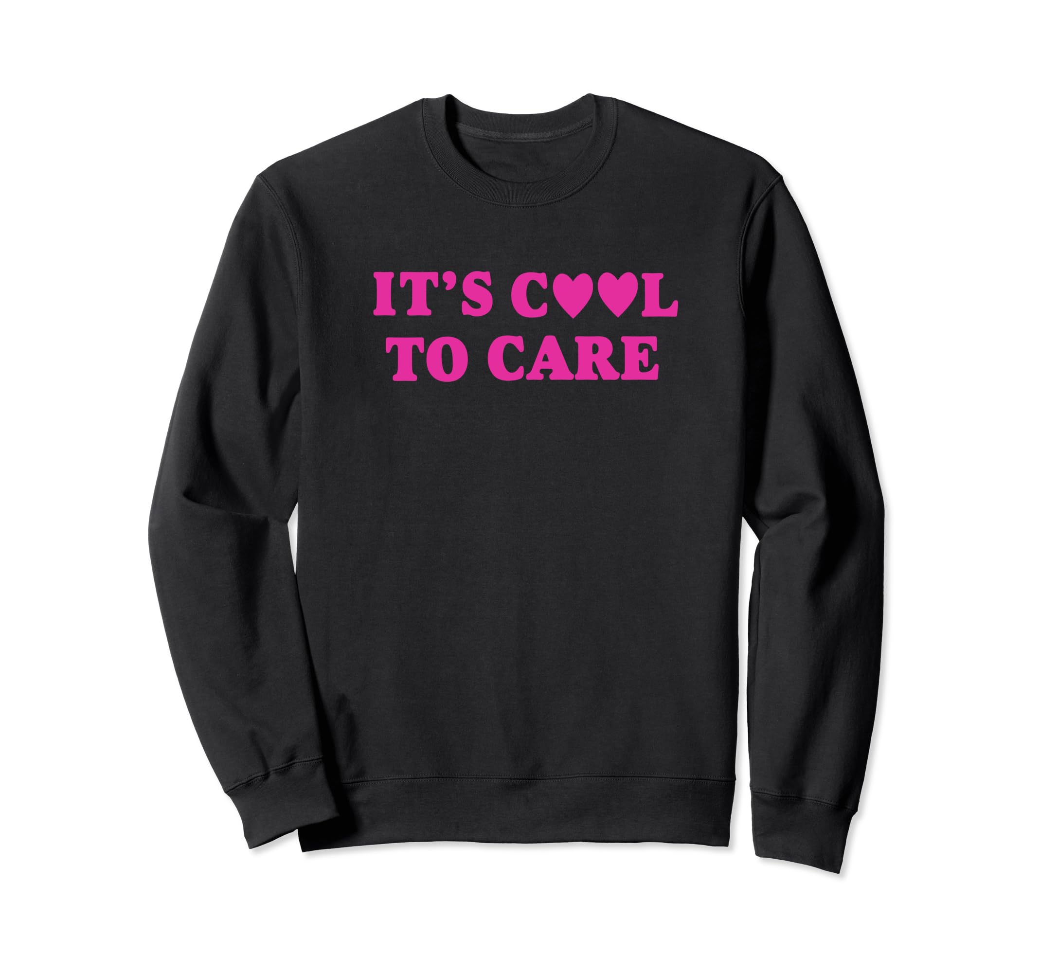 Its To Care Y2K Aesthetic Sweatshirt - Novelty Apparel Unisex - T-Shirt, Sweatshirt, Hoodie
