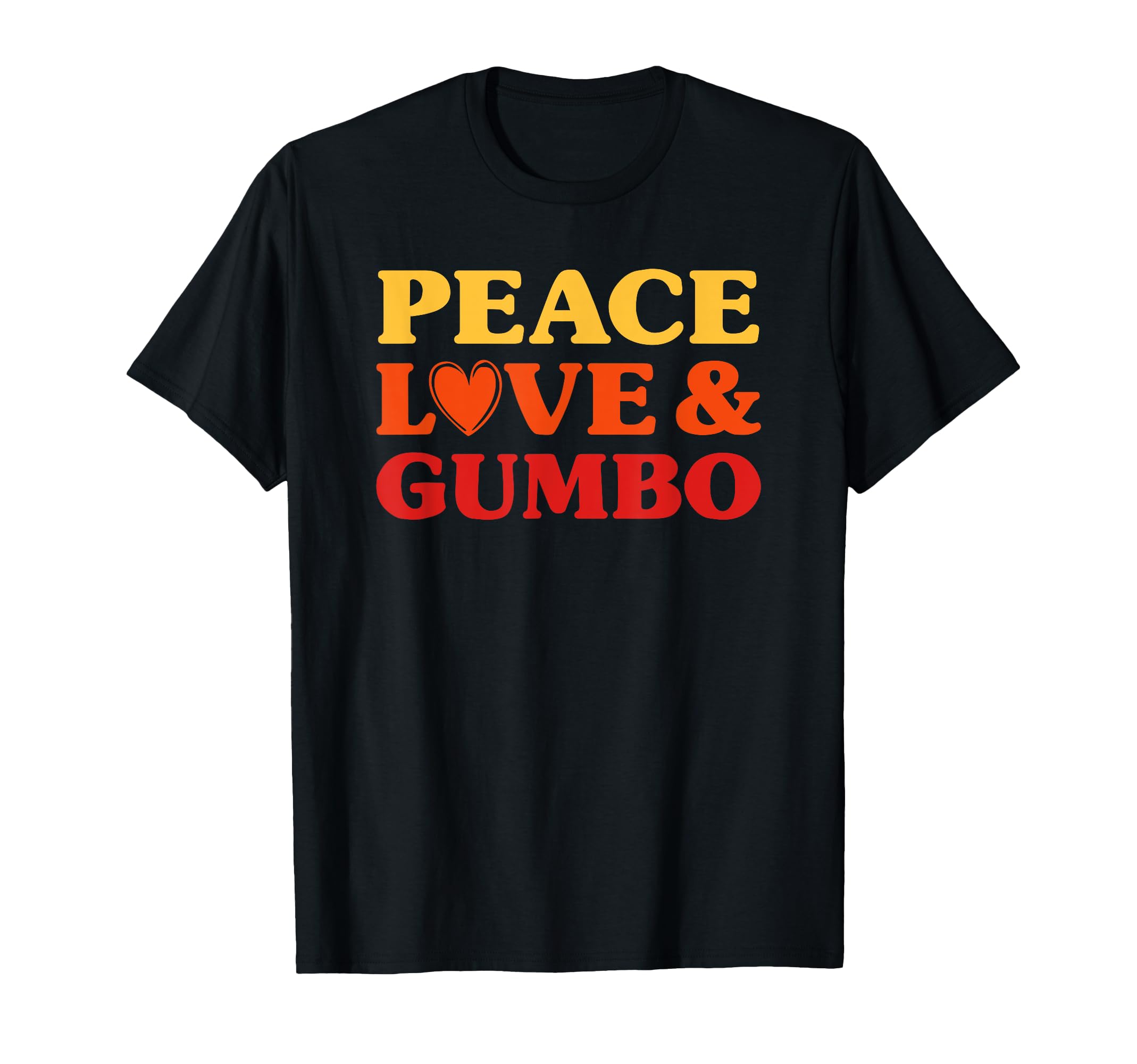 Gumbo I Love Gumbo Funny Food T-Shirt - Trendy Graphic for Adults - T-Shirt, Sweatshirt, Hoodie