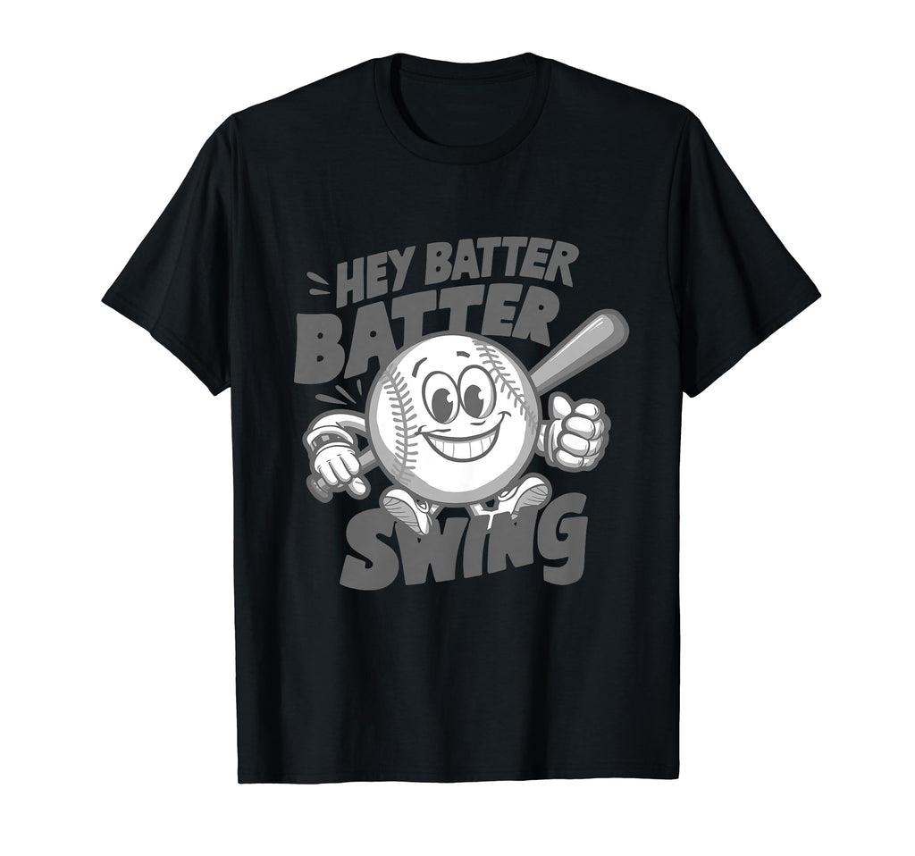Hey Batter Batter Swing Baseball T-Shirt - Casual Everyday Wear Men Women - T-Shirt, Sweatshirt, Hoodie