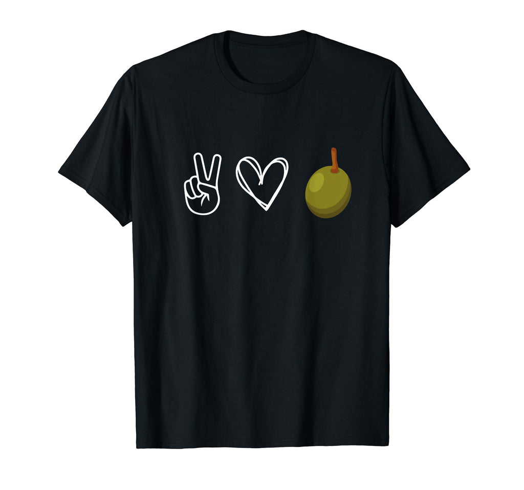 Peace Love Olives Olive Lover Funny T-Shirt - Aesthetic Graphic Men Women - T-Shirt, Sweatshirt, Hoodie