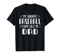 My Favorite Baseball Player Calls T-Shirt - Fun Novelty Design for Adults - T-Shirt, Sweatshirt, Hoodie