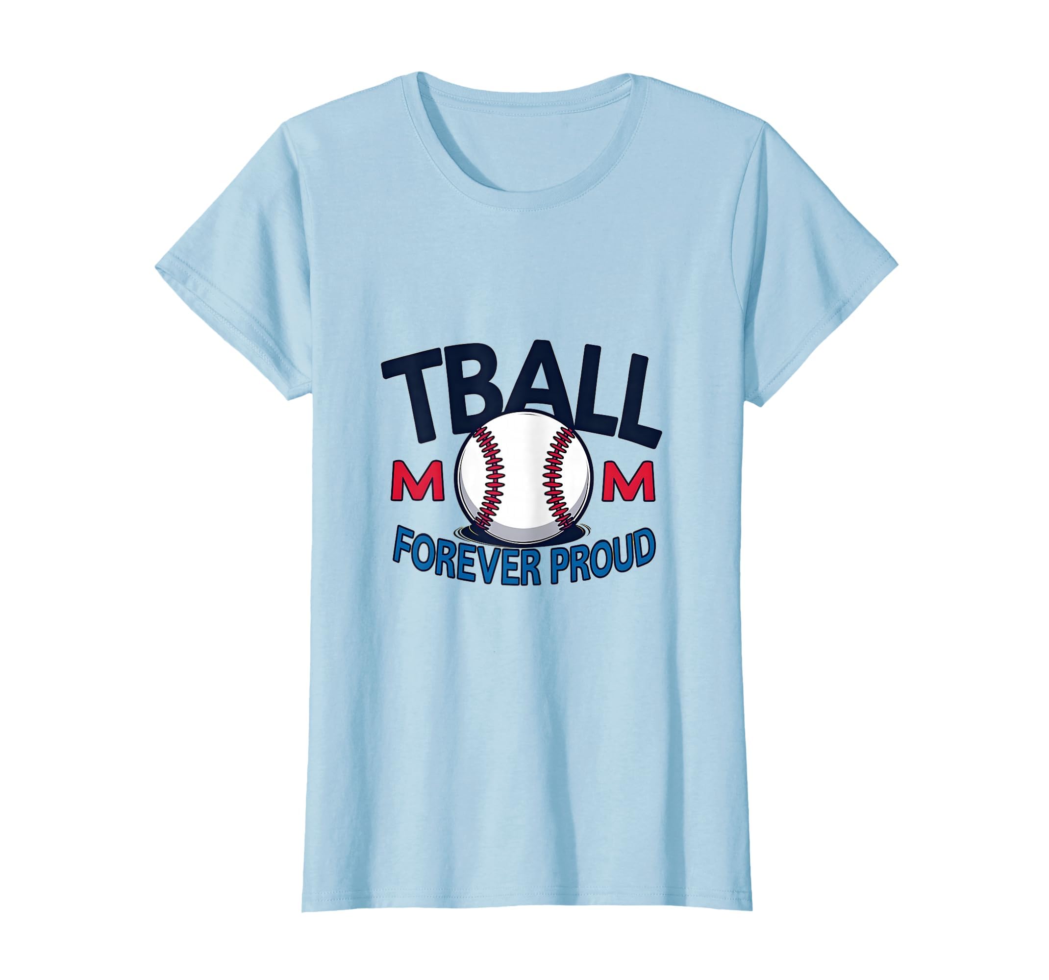 Tball Mom Forever Proud Baseball T-Shirt - Graphic Print Men Women - T-Shirt, Sweatshirt, Hoodie