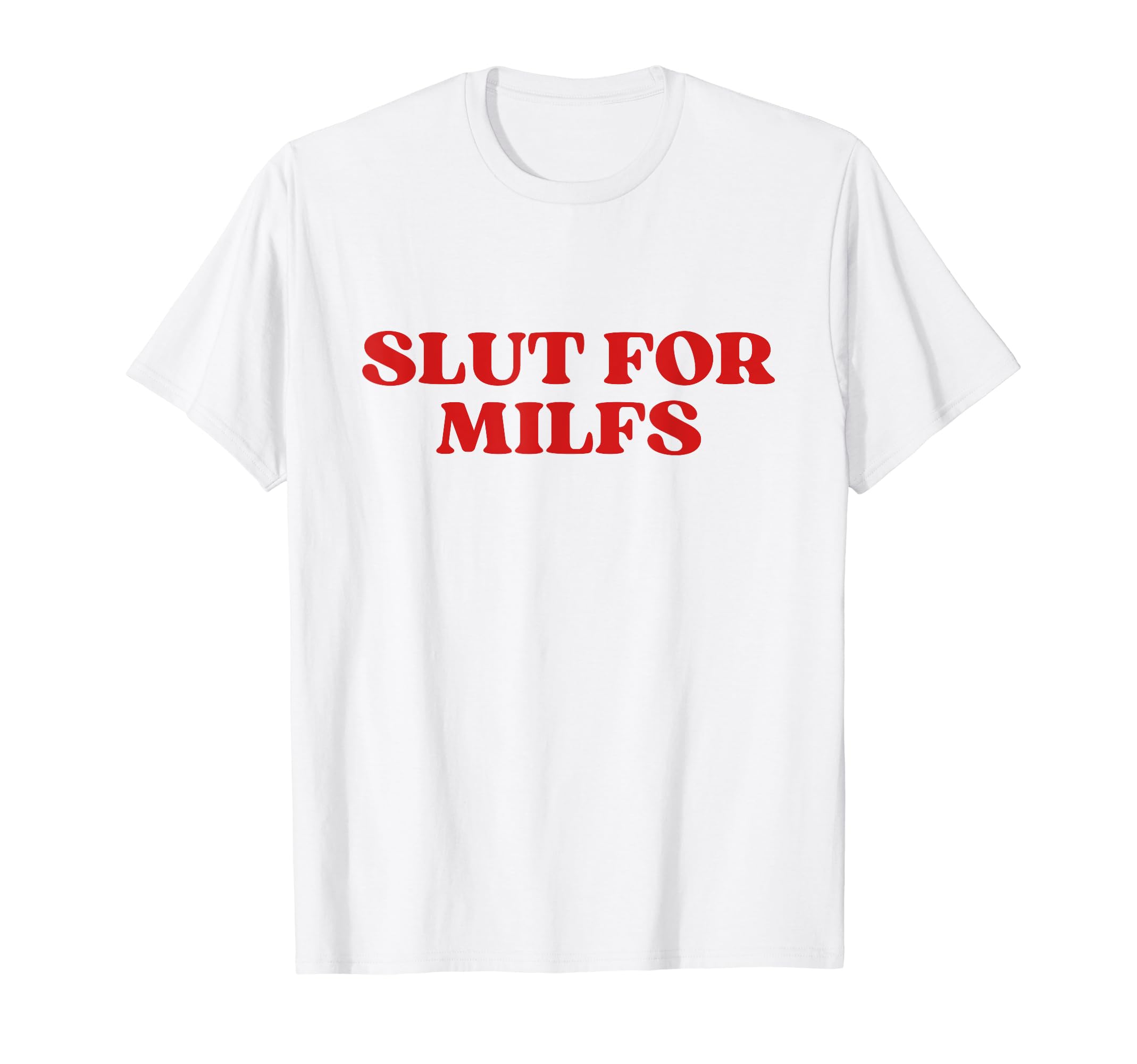 Slut Milfs Y2K Aesthetic T-Shirt - Casual Everyday Wear Unisex - T-Shirt, Sweatshirt, Hoodie