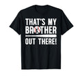 Thats My Brother Baseball Brother T-Shirt - Fun Novelty Design Unisex - T-Shirt, Sweatshirt, Hoodie