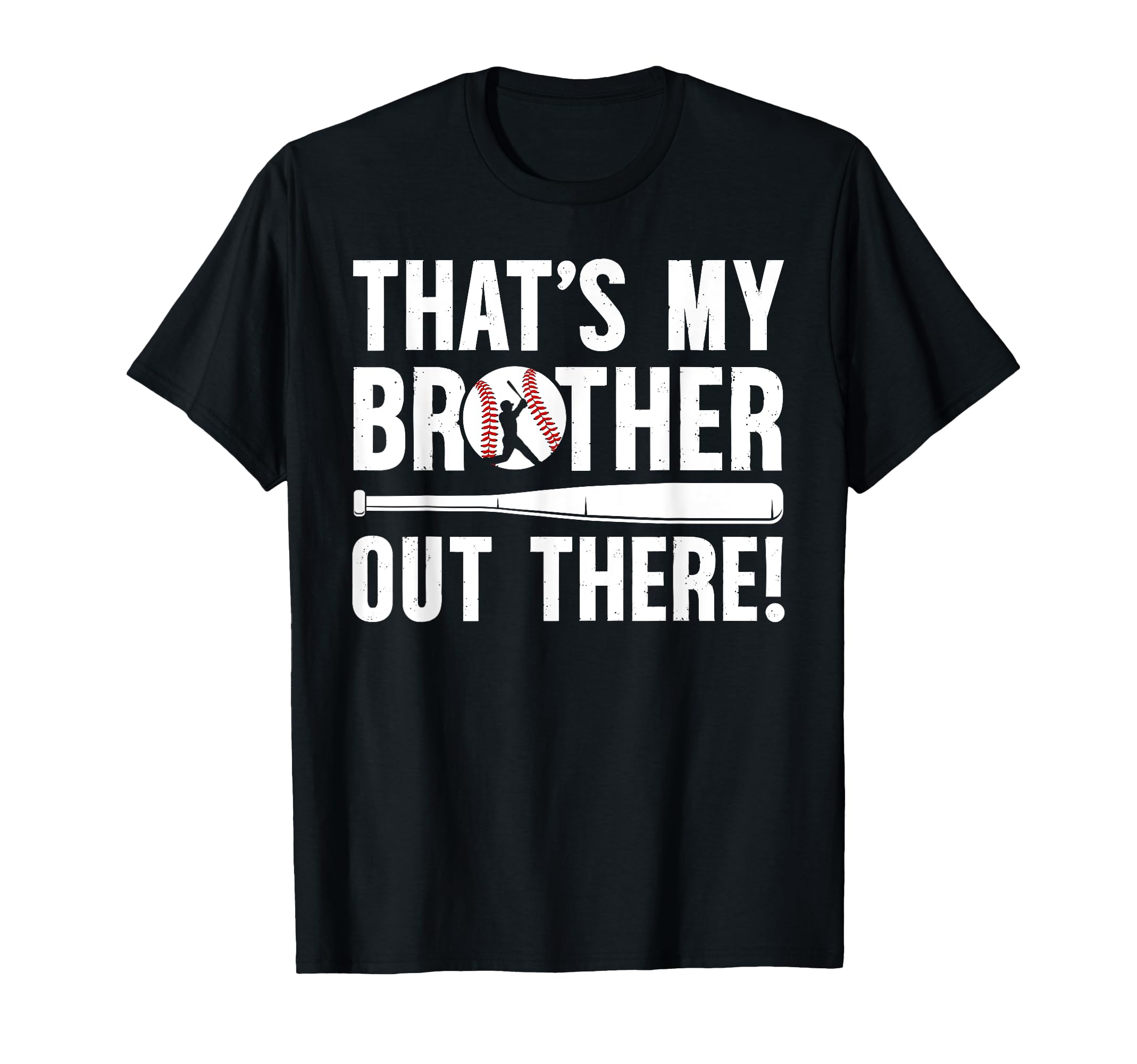 Thats My Brother Baseball Brother T-Shirt - Fun Novelty Design Unisex - T-Shirt, Sweatshirt, Hoodie