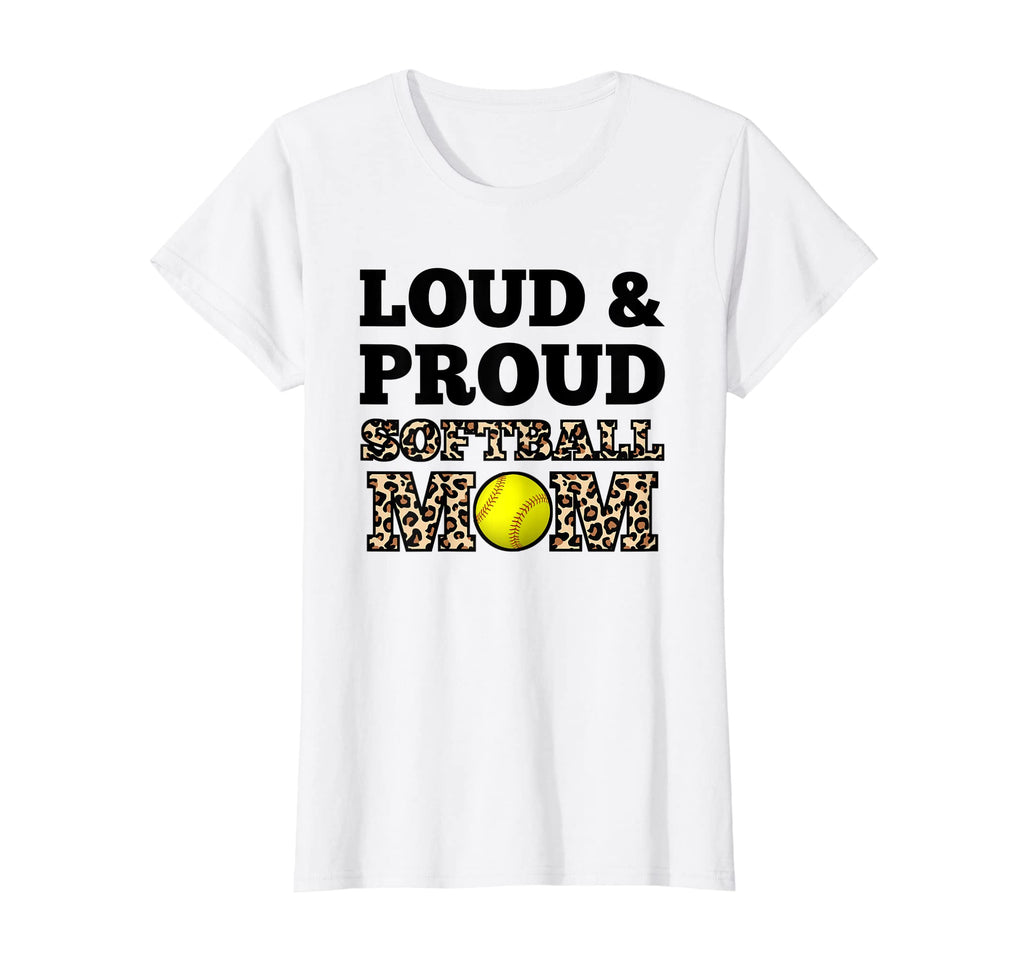 Womens Loud Proud Softball Mom Mother T-Shirt - Custom Art Print Men Women - T-Shirt, Sweatshirt, Hoodie