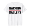 Raising Ballers Funny Mom Baseball T-Shirt - Trendy Graphic Unisex - T-Shirt, Sweatshirt, Hoodie