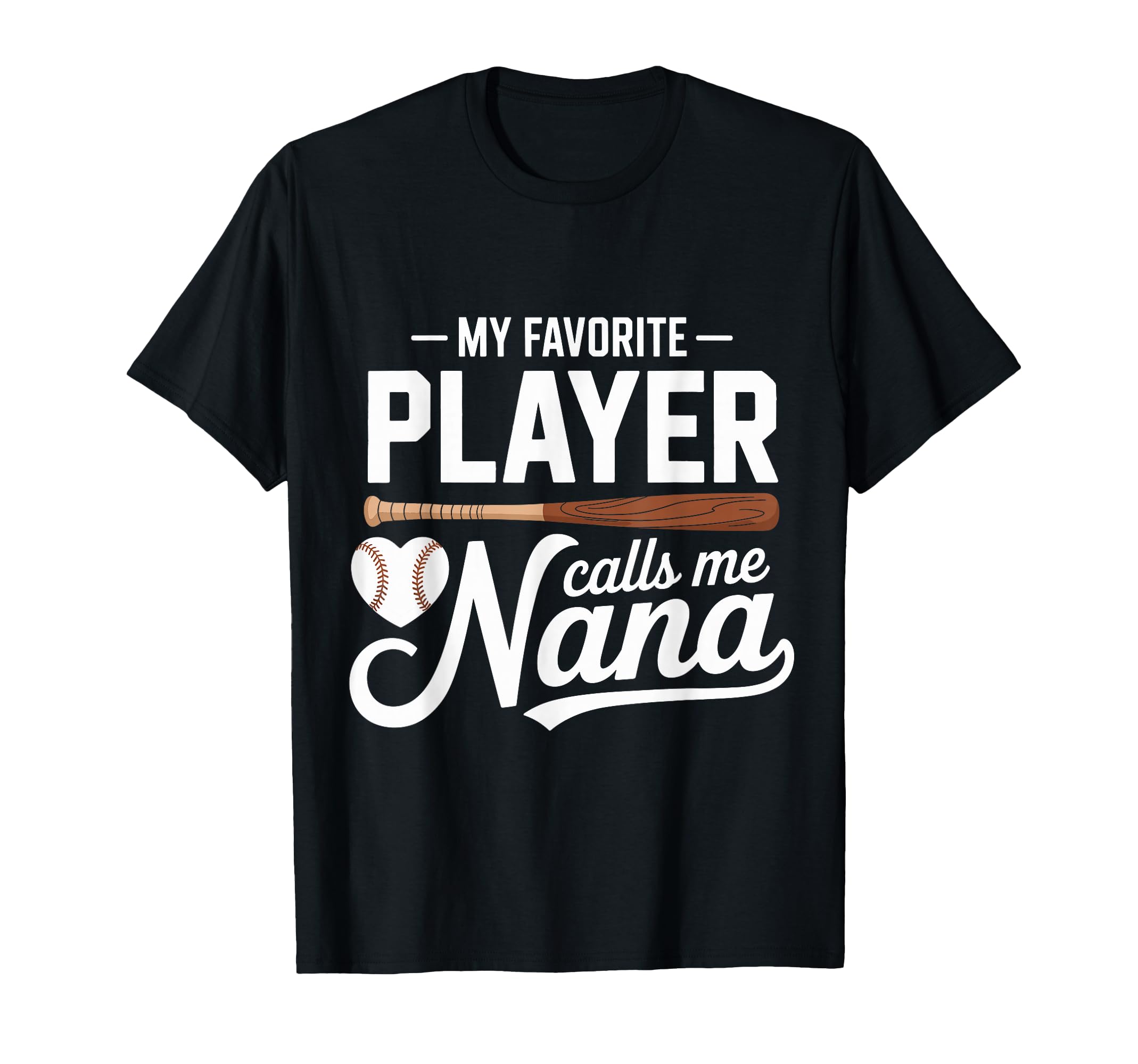 My Favorite Player Calls Me Nana Nana T-Shirt - Trendy Graphic Unisex - T-Shirt, Sweatshirt, Hoodie