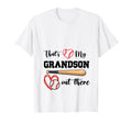 Thats My Grandson Out There Baseball T-Shirt - Unique Graphic for Adults - T-Shirt, Sweatshirt, Hoodie