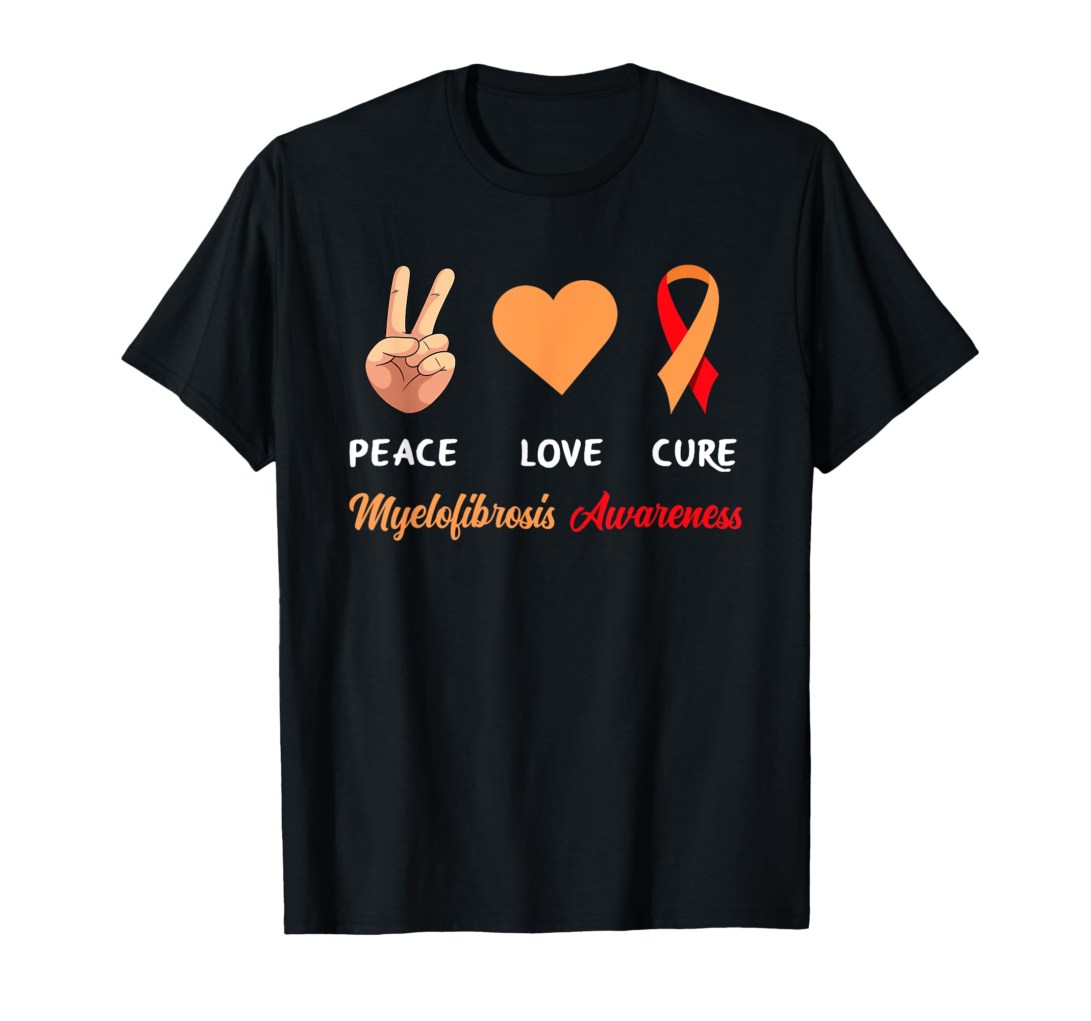 Myelofibrosis Peace Love Cure T-Shirt - Fun Novelty Design Unisex - T-Shirt, Sweatshirt, Hoodie
