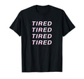 Tired Vaporwave Aesthetic T-Shirt - Streetwear Style Men Women - T-Shirt, Sweatshirt, Hoodie