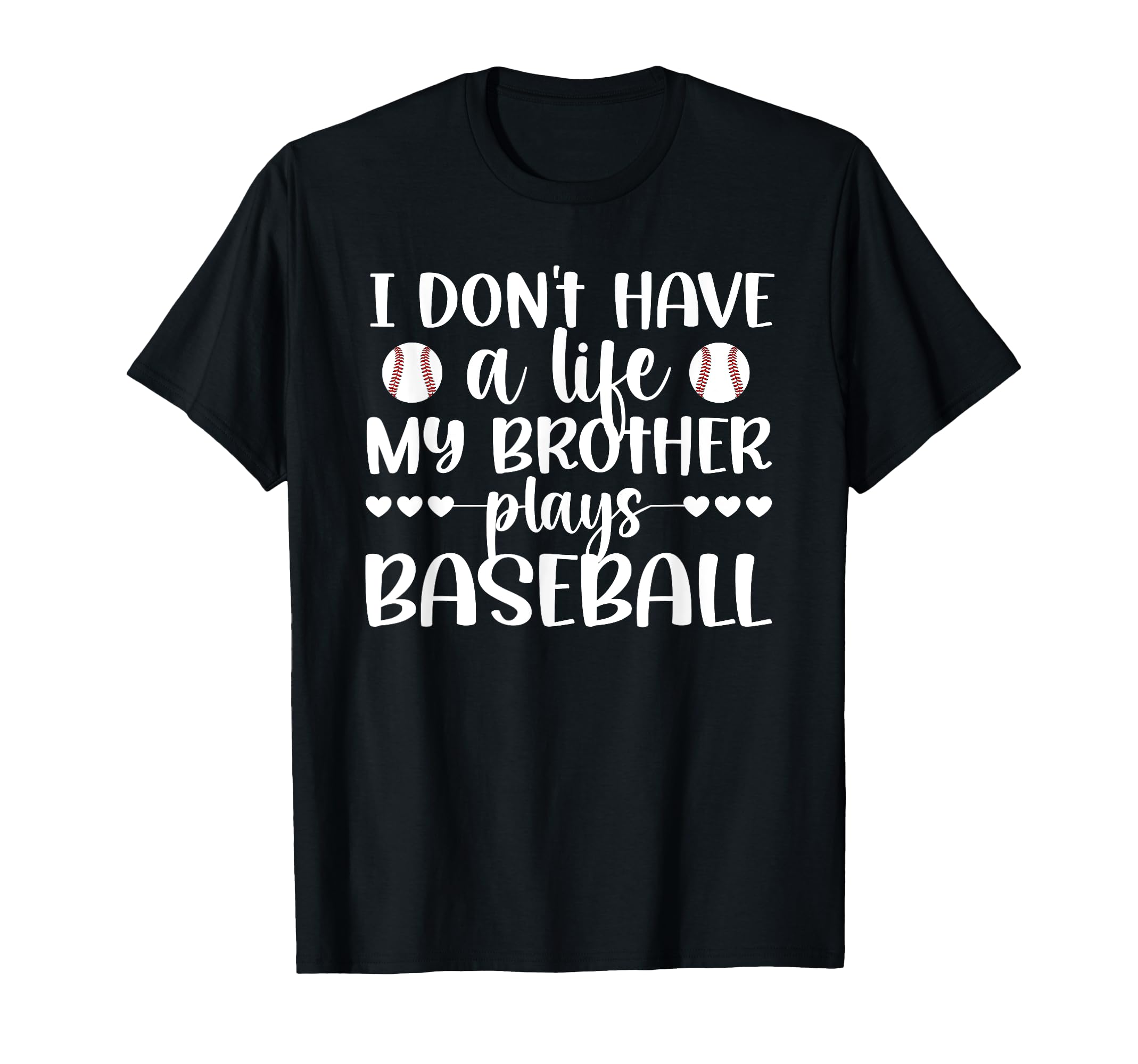 My Brother Plays Baseball Player T-Shirt - Fun Novelty Design Men Women - T-Shirt, Sweatshirt, Hoodie