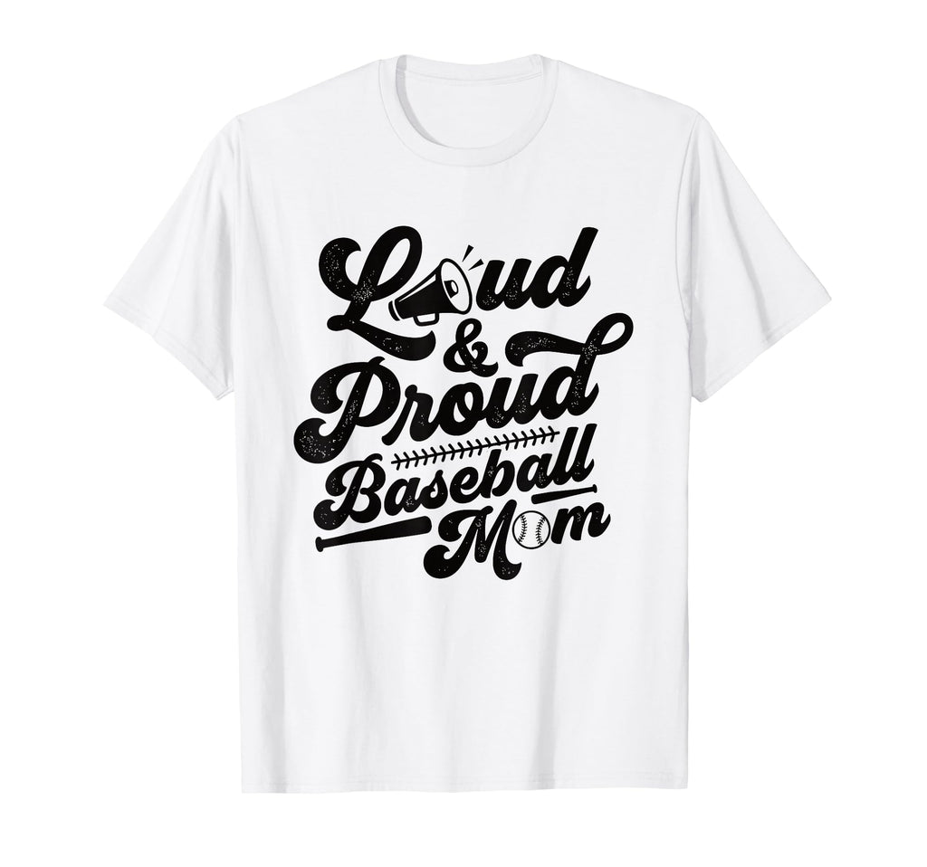 Loud And Proud Baseball Mom Cheer T-Shirt - Unique Graphic for Adults - T-Shirt, Sweatshirt, Hoodie