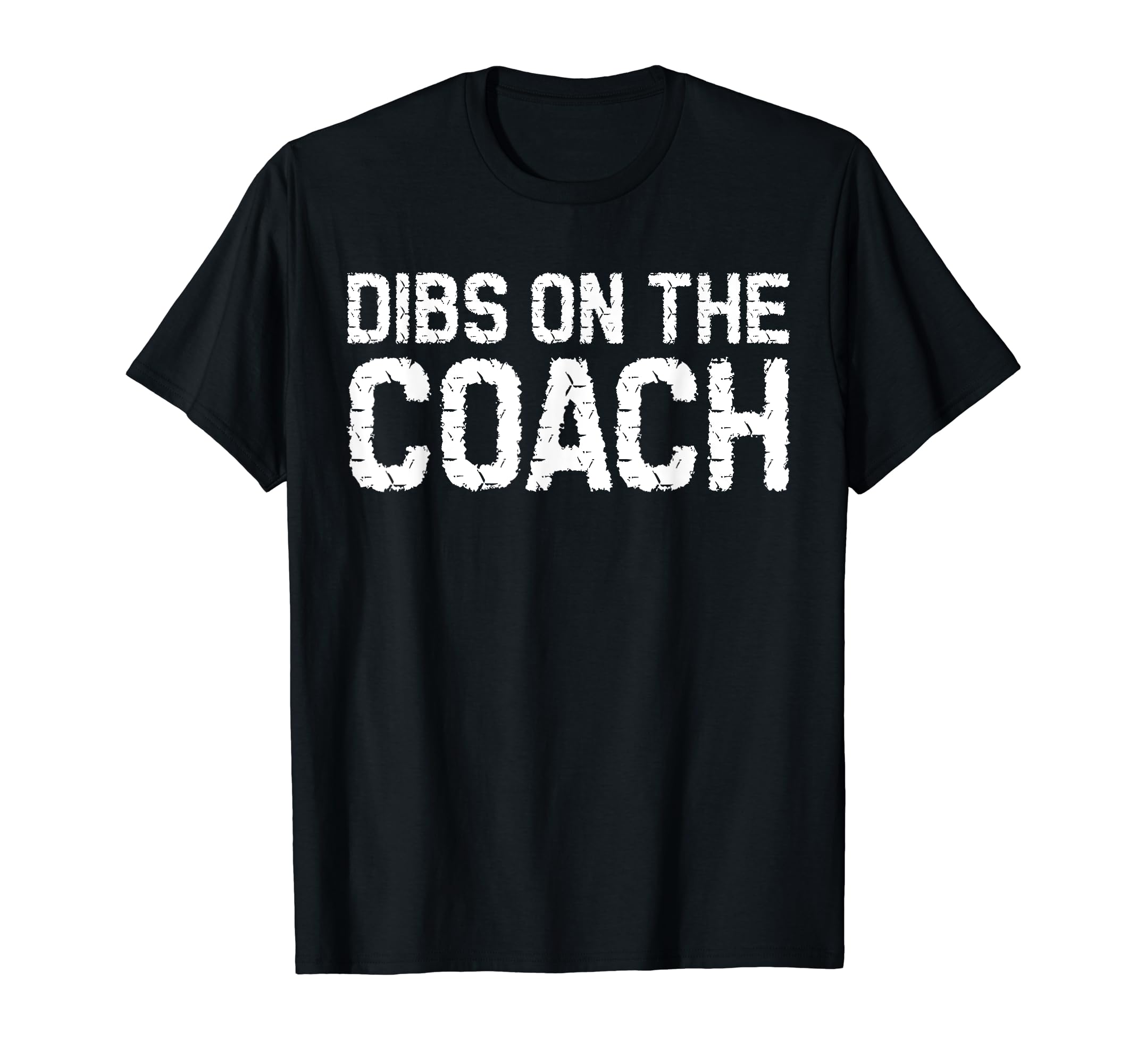 Dibs Coach Softball Baseball Football T-Shirt - Streetwear Style Unisex - T-Shirt, Sweatshirt, Hoodie
