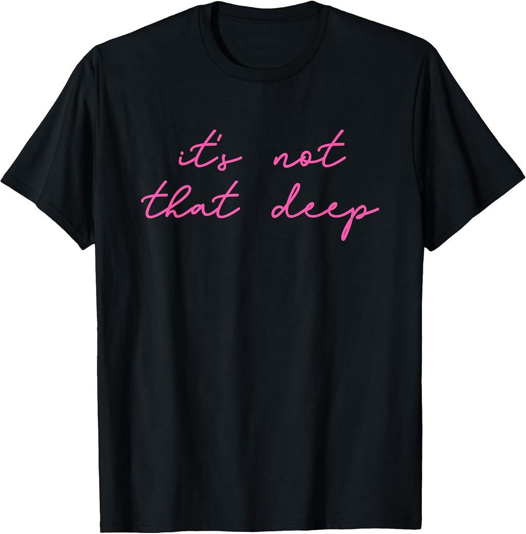 It's Not That Deep Design - Adult & Kids T-Shirts, Sweatshirts & Hoodies apparel design preview 1