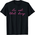 It's Not That Deep Design - Adult & Kids T-Shirts, Sweatshirts & Hoodies apparel design preview 1