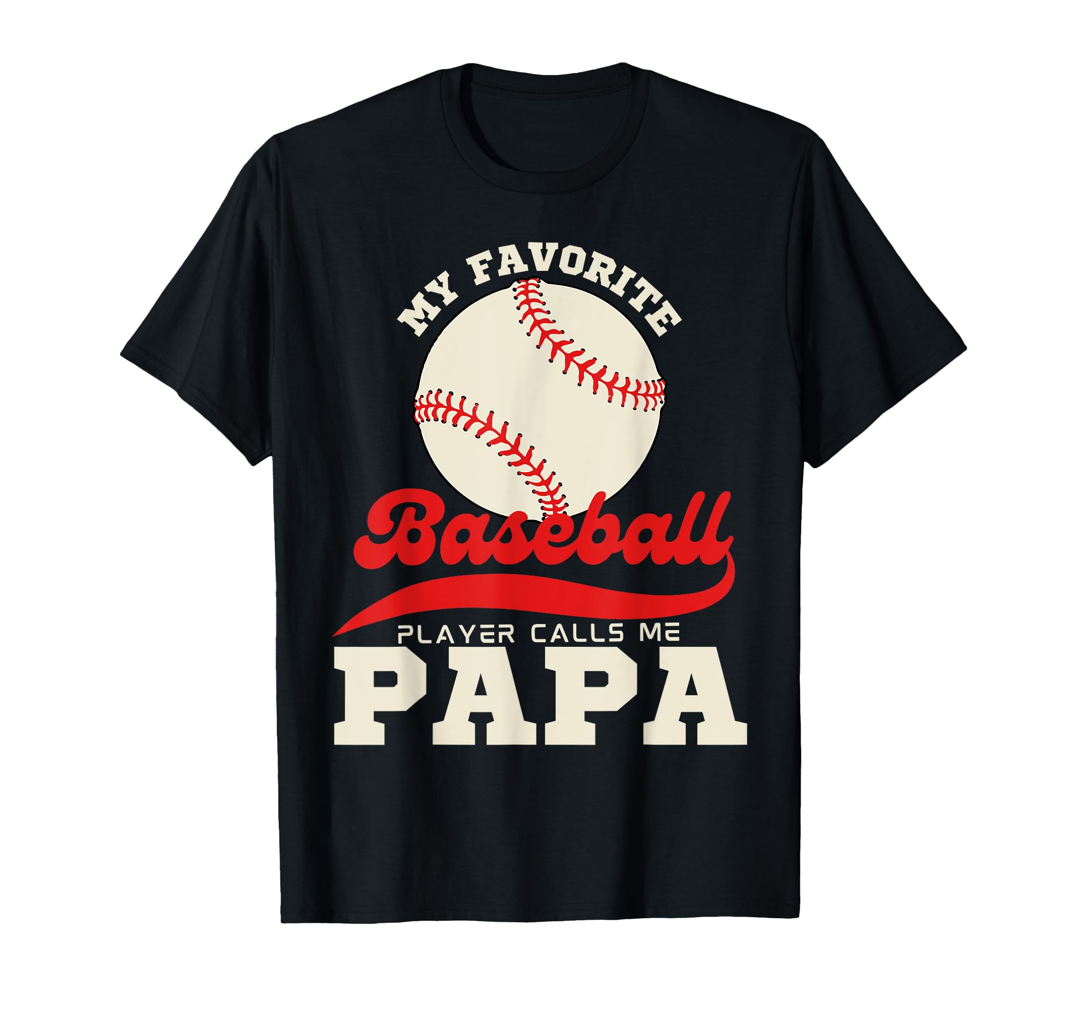 My Favorite Baseball Player Calls Me T-Shirt - Novelty Apparel Men Women - T-Shirt, Sweatshirt, Hoodie