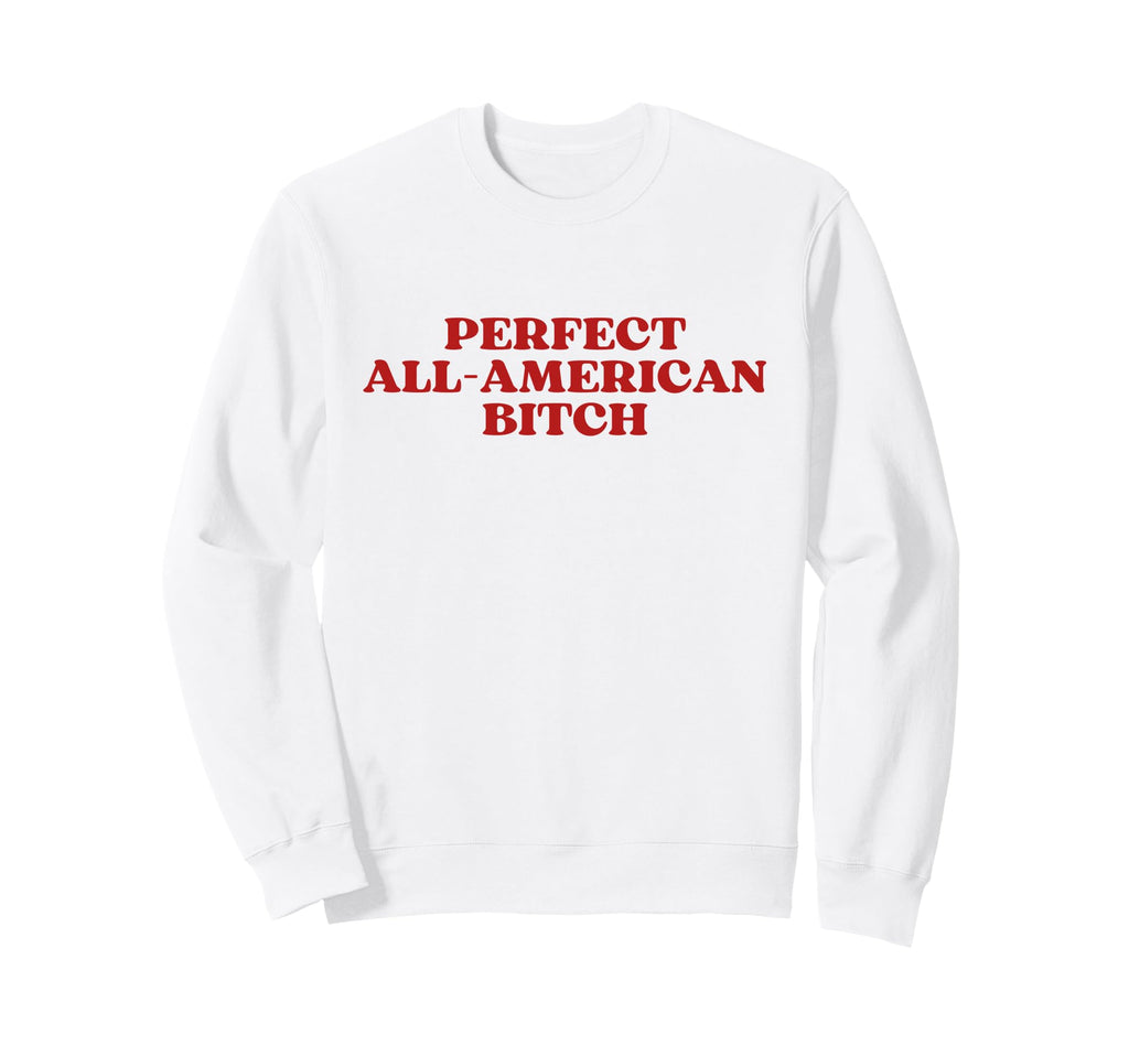 All American Bitch Y2K Aesthetic Sweatshirt - Aesthetic Graphic Men Women - T-Shirt, Sweatshirt, Hoodie