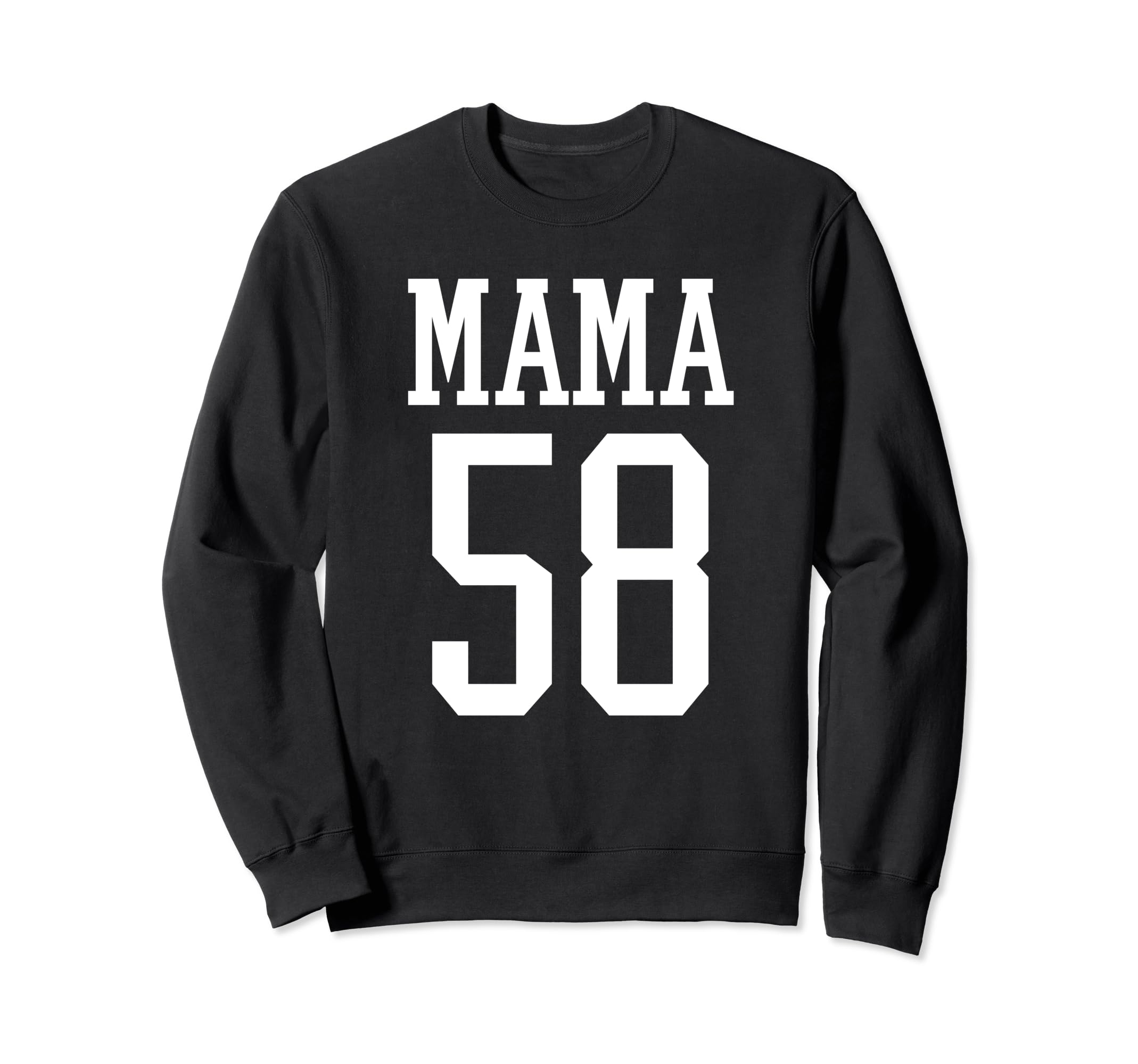 Number 58 Mama Biggest Fan Sweatshirt - Casual Everyday Wear Men Women - T-Shirt, Sweatshirt, Hoodie